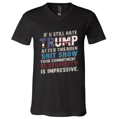 If U Still Hate Trump After BidenS Show Is Impressive V-Neck T-Shirt