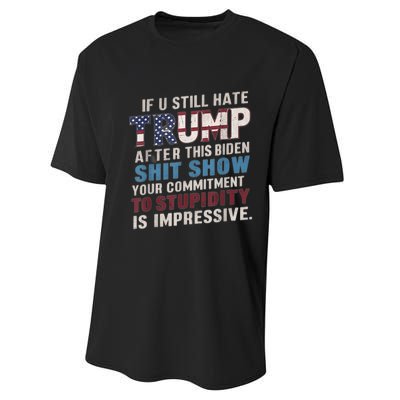 If U Still Hate Trump After BidenS Show Is Impressive Performance Sprint T-Shirt