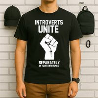 Introverts Unite Separately In Your Own Homes T-Shirt