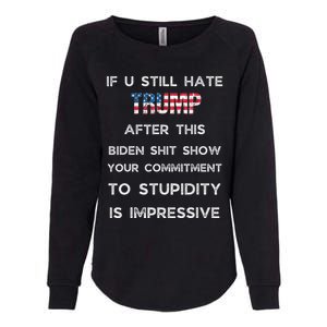 If U Still Hate Trump After This Biden Womens California Wash Sweatshirt