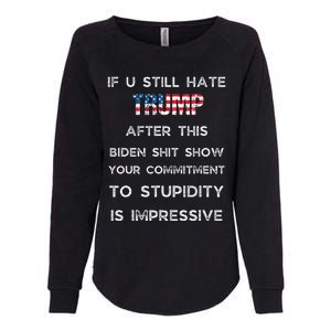 If U Still Hate Trump After This Biden Womens California Wash Sweatshirt