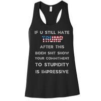 If U Still Hate Trump After This Biden Women's Racerback Tank