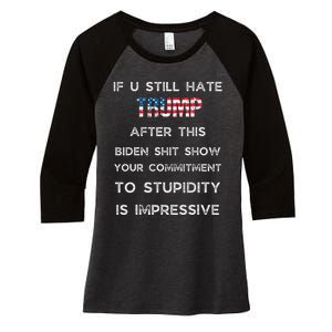 If U Still Hate Trump After This Biden Women's Tri-Blend 3/4-Sleeve Raglan Shirt