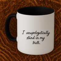 I Unapologetically Stand Inn My Truth Mug