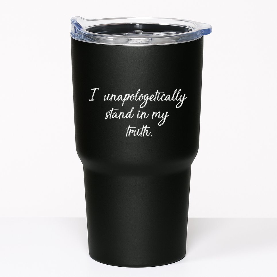 I Unapologetically Stand Inn My Truth Tumbler