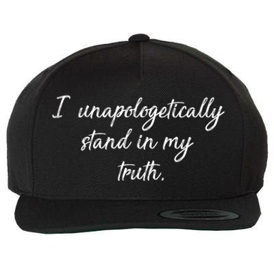 I Unapologetically Stand Inn My Truth Wool Snapback Cap