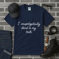 I Unapologetically Stand Inn My Truth Tall T-Shirt