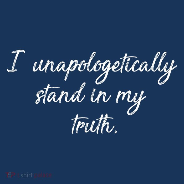 I Unapologetically Stand Inn My Truth Button