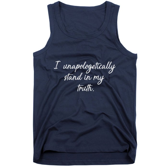 I Unapologetically Stand Inn My Truth Tank Top