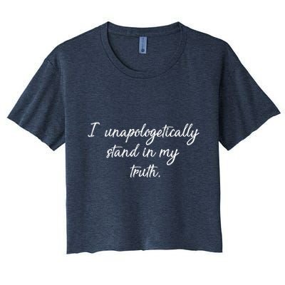 I Unapologetically Stand Inn My Truth Crop Top