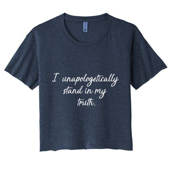 I Unapologetically Stand Inn My Truth Crop Top