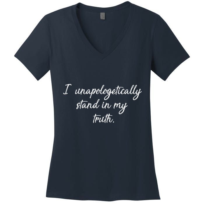 I Unapologetically Stand Inn My Truth Women's V-Neck T-Shirt