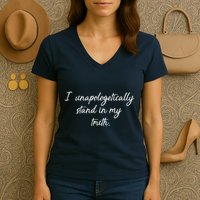 I Unapologetically Stand Inn My Truth Women's V-Neck T-Shirt