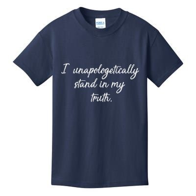 I Unapologetically Stand Inn My Truth Kids T-Shirt