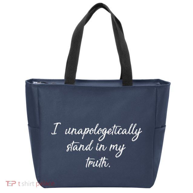 I Unapologetically Stand Inn My Truth Zip Tote Bag