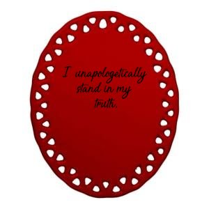 I Unapologetically Stand Inn My Truth Ceramic Oval Ornament