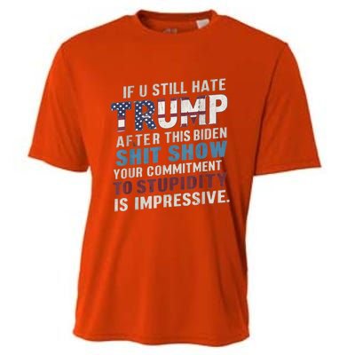 If U Still Hate Trump After BidenS Show Is Impressive Gift Cooling Performance Crew T-Shirt