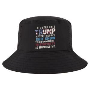 If U Still Hate Trump After BidenS Show Is Impressive Gift Cool Comfort Performance Bucket Hat