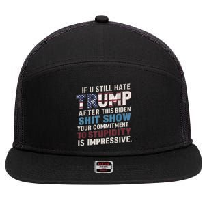 If U Still Hate Trump After BidenS Show Is Impressive Gift 7 Panel Mesh Trucker Snapback Hat