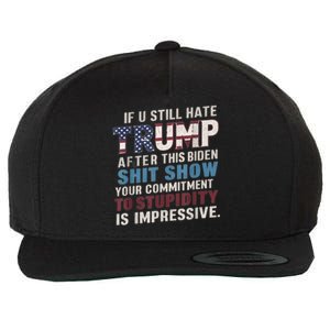 If U Still Hate Trump After BidenS Show Is Impressive Gift Wool Snapback Cap