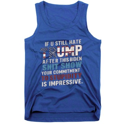 If U Still Hate Trump After BidenS Show Is Impressive Gift Tank Top