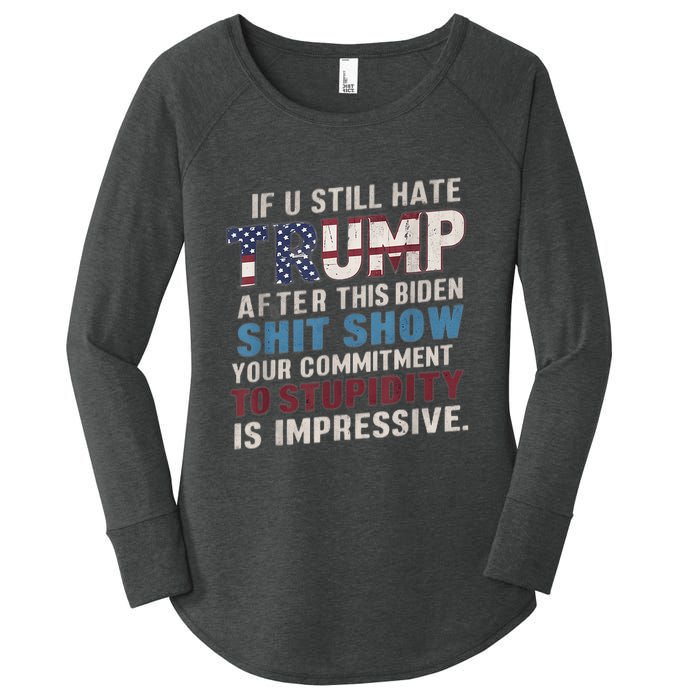 If U Still Hate Trump After BidenS Show Is Impressive Women's Perfect Tri Tunic Long Sleeve Shirt