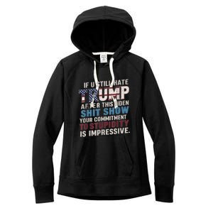 If U Still Hate Trump After BidenS Show Is Impressive Women's Fleece Hoodie