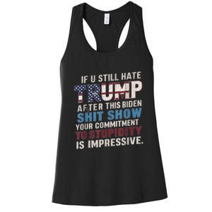 If U Still Hate Trump After BidenS Show Is Impressive Women's Racerback Tank