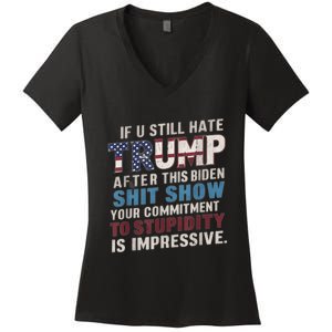 If U Still Hate Trump After BidenS Show Is Impressive Women's V-Neck T-Shirt