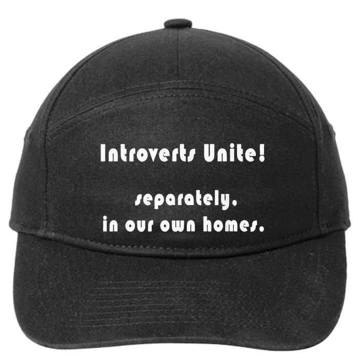 Introverts Unite... Separately In Our Own Homes. 7-Panel Snapback Hat
