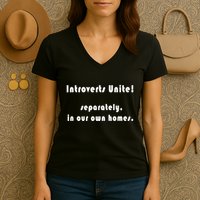 Introverts Unite... Separately In Our Own Homes. Women's V-Neck T-Shirt