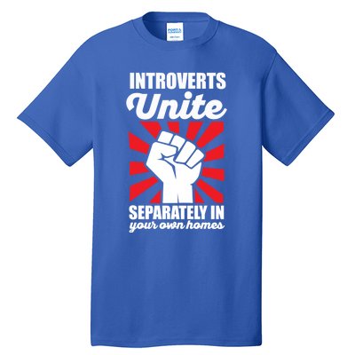 Introverts Unite Separately In Home Funny Saying Antisocial Cute Gift Tall T-Shirt