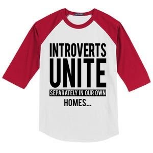 Introverts Unite Separately Your Own Homes Antisocial Gift Great Gift Kids Colorblock Raglan Jersey