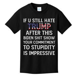 If U Still Hate Trump After This Biden Kids T-Shirt