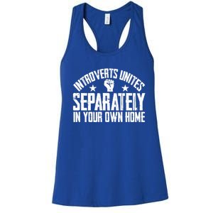 Introverts Unites Separately In Your Own Home Giftgiftgift Cool Gift Women's Racerback Tank