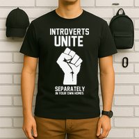 Introverts Unite Separately In Your Own Homes T-Shirt