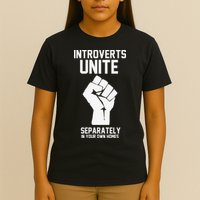 Introverts Unite Separately In Your Own Homes T-Shirt
