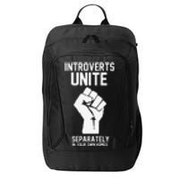 Introverts Unite Separately In Your Own Homes City Backpack