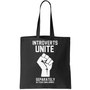 Introverts Unite Separately In Your Own Homes Tote Bag