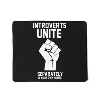 Introverts Unite Separately In Your Own Homes Mousepad