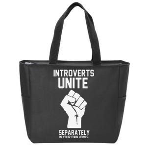 Introverts Unite Separately In Your Own Homes Zip Tote Bag