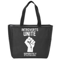 Introverts Unite Separately In Your Own Homes Zip Tote Bag