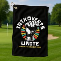 Introverts Unite Separately Own Homes Emblem Golf Towel