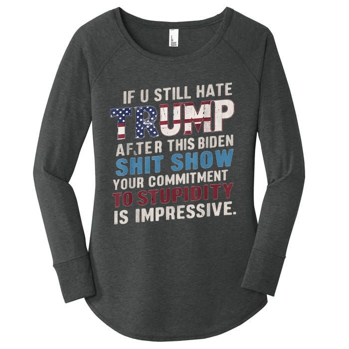 If U Still Hate Trump After BidenS Show Is Impressive Women's Perfect Tri Tunic Long Sleeve Shirt