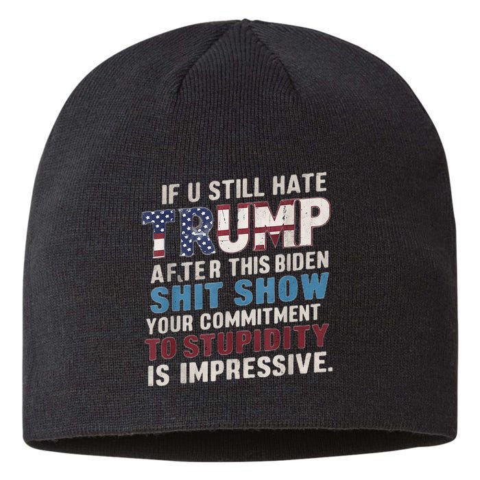 If U Still Hate Trump After BidenS Show Is Impressive Sustainable Beanie