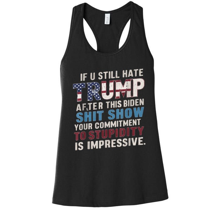 If U Still Hate Trump After BidenS Show Is Impressive Women's Racerback Tank