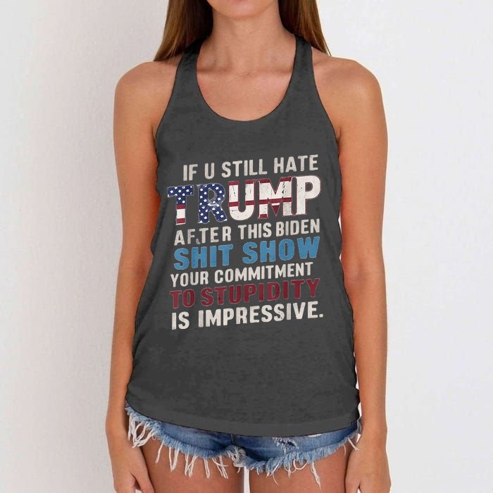 If U Still Hate Trump After BidenS Show Is Impressive Women's Knotted Racerback Tank