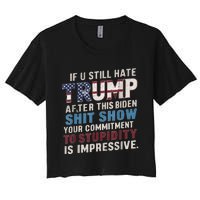 If U Still Hate Trump After BidenS Show Is Impressive Women's Crop Top Tee