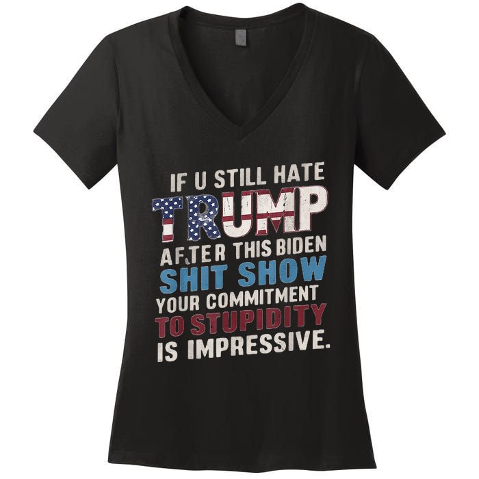 If U Still Hate Trump After BidenS Show Is Impressive Women's V-Neck T-Shirt