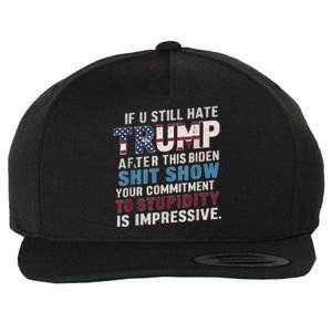 If U Still Hate Trump After BidenS Show Is Impressive Wool Snapback Cap